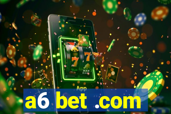 a6 bet .com